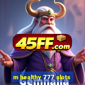 m healthy 777 slots